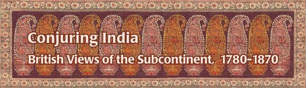  British Views of the Subcontinent, 1780-1870