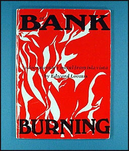 Of Bank Burning: a novel by Edward Loomis