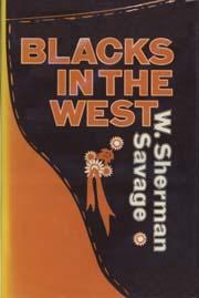 Blacks In The West, W. Sherman Savage