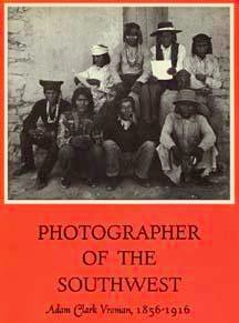 Photographer of the Southwest, Adam Clark Vroman