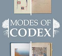 Modes of Codex: The Art of the Book from Medieval Fragments to Movable Type and Fine Press Printing